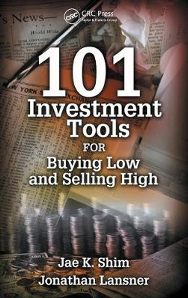 101 Investment Tools for Buying Low & Selling High by Dr. Jae K. Shim