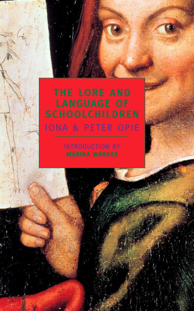 The Lore And Language Of Schoolchil by Iona Opie