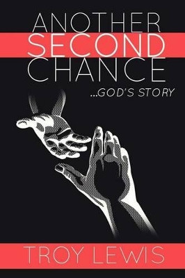 Another Second Chance by Troy Lewis 9780983360773