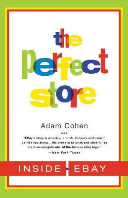The Perfect Store: Inside Ebay by Adam Cohen 9780316164931