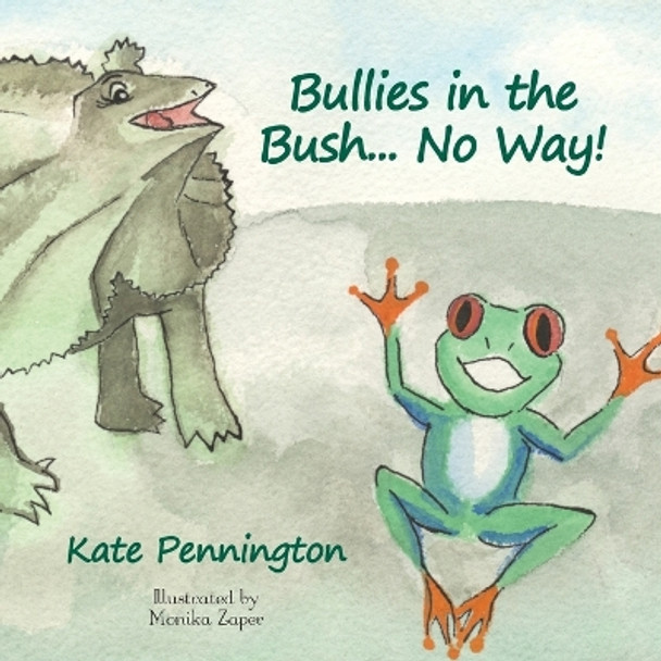 Bullies in the Bush... No Way! by Kate Pennington 9780646871387