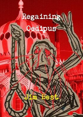 Regaining Oedipus by Jim Best 9780244078133