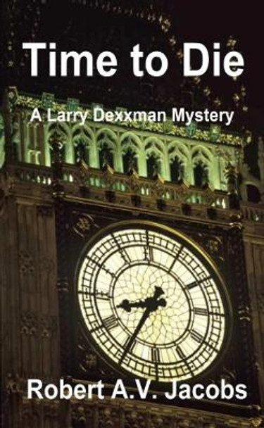 Time to Die by Robert A V Jacobs 9780244464127