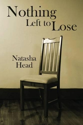 Nothing Left to Lose by Natasha Head 9780985154813
