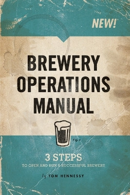 Brewery Operations Manual by Tom Hennessy 9780578143743