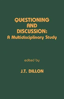 Questioning and Discussion: A Multidisciplinary Study by J. T. Dillon 9780893914936