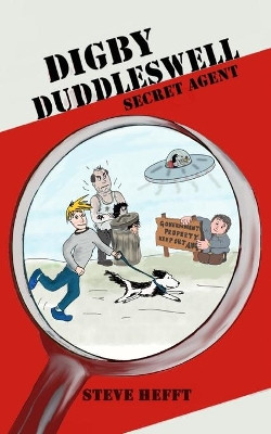 Digby Duddleswell Secret Agent by Steve Hefft 9780993571954