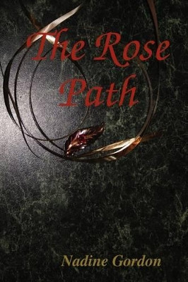 The Rose Path by Nadine Gordon 9780557051656