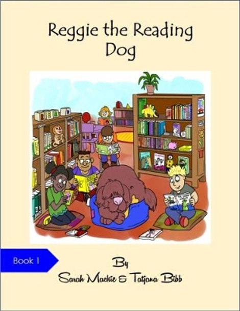 Reggie the Reading Dog: No. 1 by Sarah Mackie 9780993425097