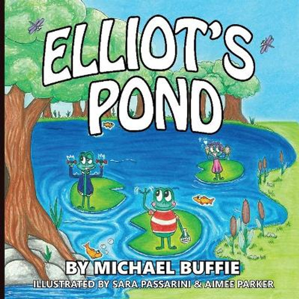 Elliot's Pond by Michael Buffie 9780993862786