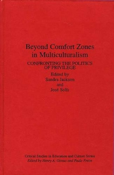 Beyond Comfort Zones in Multiculturalism: Confronting the Politics of Privilege by Sandra Jackson 9780897894159