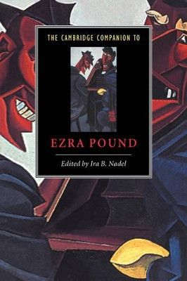 The Cambridge Companion to Ezra Pound by Ira B. Nadel 9780521431170