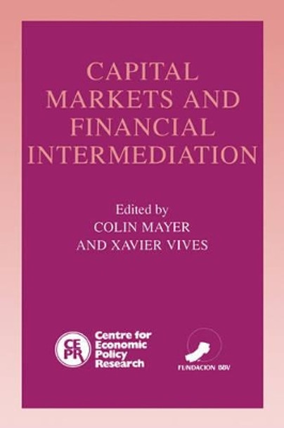 Capital Markets and Financial Intermediation by Colin Mayer 9780521558532