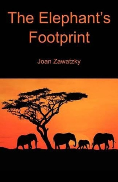 The Elephant's Footprint by Joan Zawatzky 9780987134028