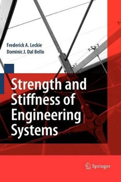 Strength and Stiffness of Engineering Systems by Frederick A. Leckie 9780387494739