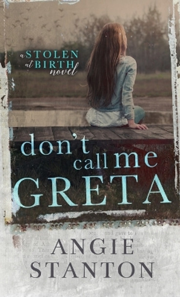 Don't Call Me Greta by Angie Stanton 9780985579715