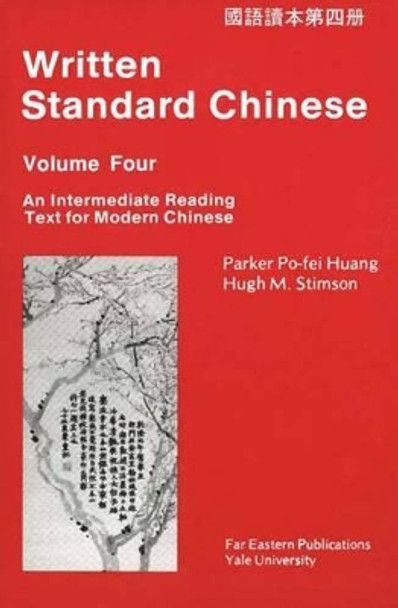 Written Standard Chinese - An Intermediate Reading  Text for Modern Chinese V 4 by Parker Po-fei Huang 9780887101588