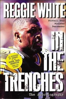 IN THE TRENCHES by Reggie White 9780785271239