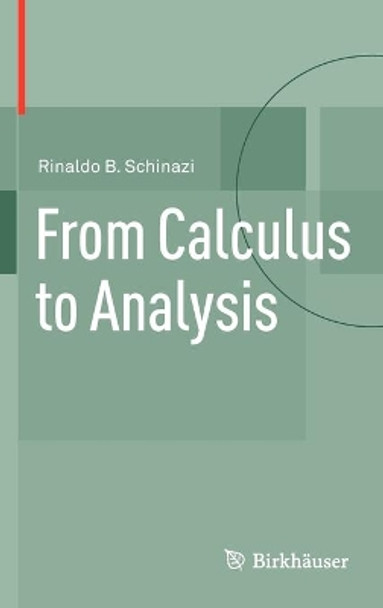 From Calculus to Analysis by Rinaldo B. Schinazi 9780817682880