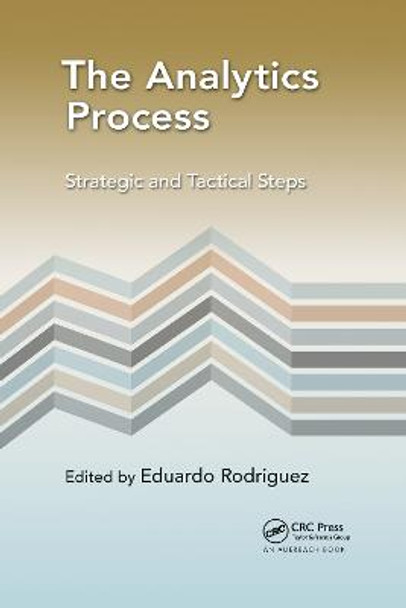 The Analytics Process: Strategic and Tactical Steps by Eduardo Rodriguez