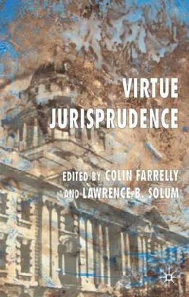 Virtue Jurisprudence by Colin Farrelly 9780230552890