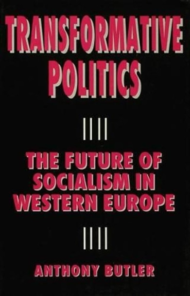 Transformative Politics: The Future of Socialism in Western Europe by A. Butler 9780333620397