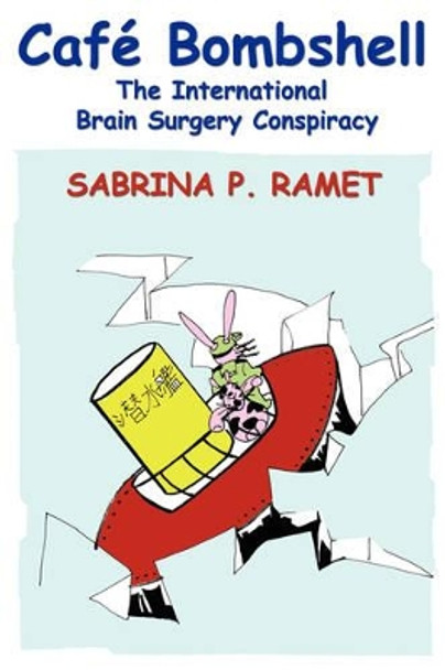 Cafe Bombshell: The International Brain Surgery Conspiracy by Christine M Hassenstab 9780980081480