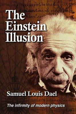 The Einstein Illusion by Samuel Louis Dael 9780982731307