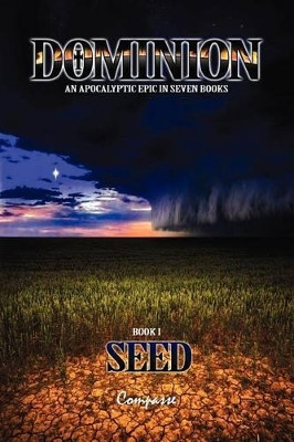 Dominion I: Seed by Compasse 9780578027678