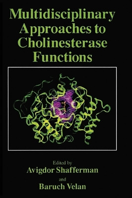 Multidisciplinary Approaches to Cholinesterase Functions by A. Shafferman 9780306443152