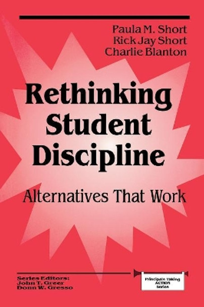 Rethinking Student Discipline: Alternatives that Work by Paula M. Short 9780803960855