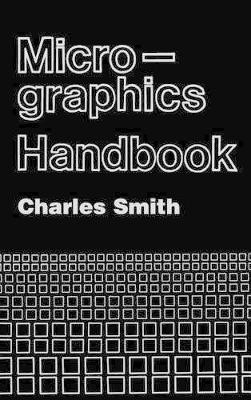 Micrographics Handbook by Charles Smith 9780890060612