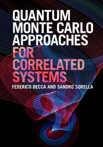 Quantum Monte Carlo Approaches for Correlated Systems by Federico Becca