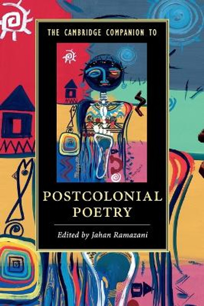 The Cambridge Companion to Postcolonial Poetry by Jahan Ramazani