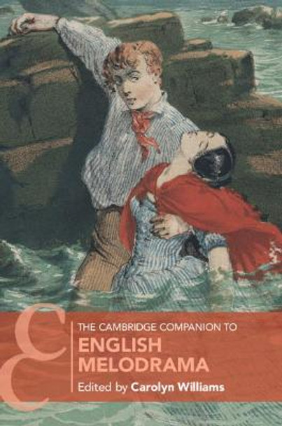 The Cambridge Companion to English Melodrama by Carolyn Williams