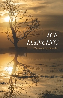 Ice Dancing by Catherine Czerkawska 9780955736421