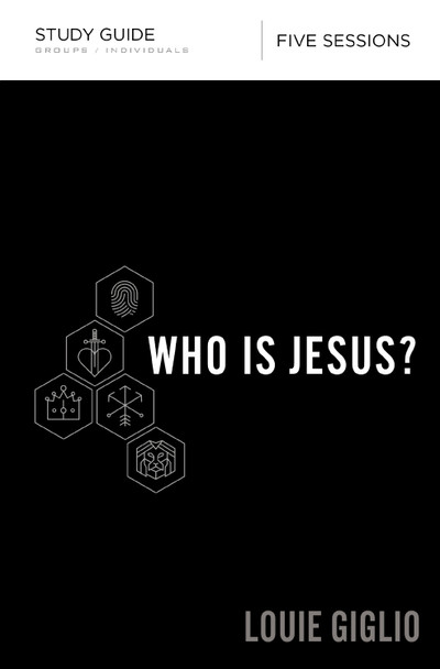 Who Is Jesus? Study Guide by Louie Giglio 9780310094555