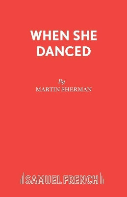 When She Danced by Martin Sherman 9780573019340