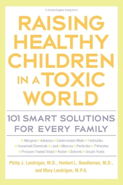 Raising Healthy Children In A Toxic World by PHILLIP J. LANDRIGAN 9780875969473