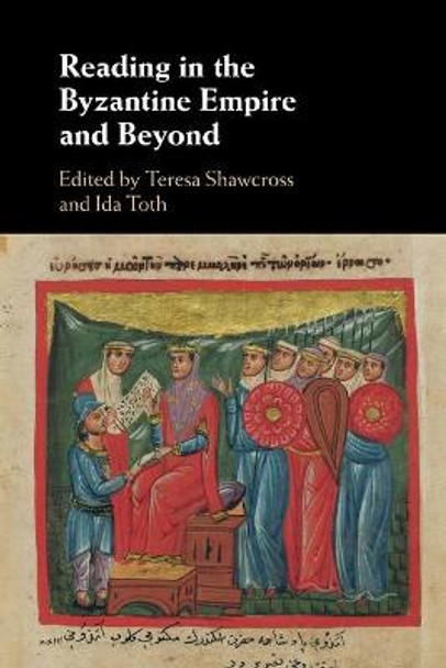 Reading in the Byzantine Empire and Beyond by Teresa Shawcross