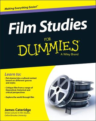 Film Studies For Dummies James Cateridge 9781118886595