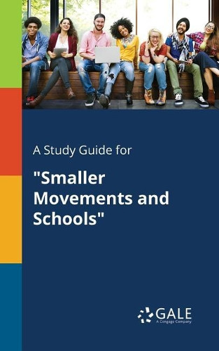 A Study Guide for Smaller Movements and Schools by Cengage Learning Gale 9781375401173