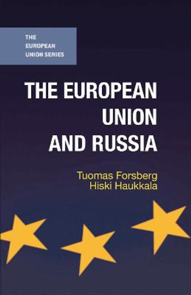 The European Union and Russia by Tuomas Forsberg