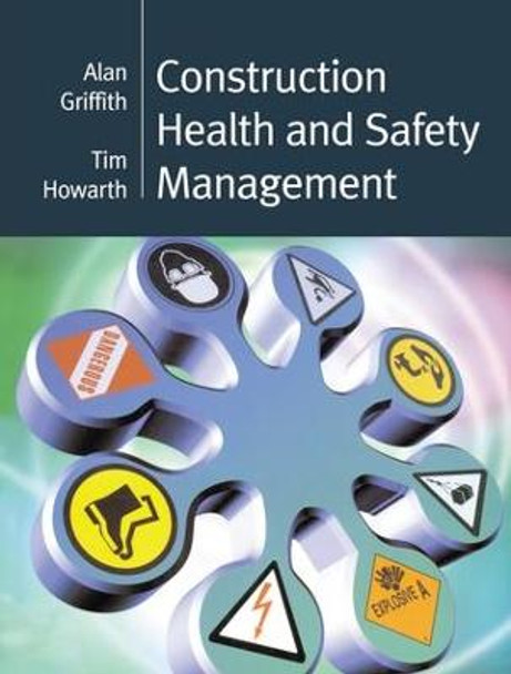 Construction Health and Safety Management by Alan Griffith