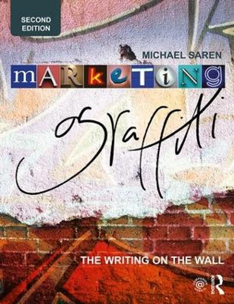 Marketing Graffiti: The Writing on the Wall by Mike Saren