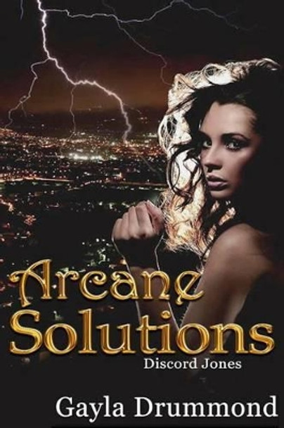 Arcane Solutions: A Discord Jones Novel by Tonya Cannariato 9780615597058