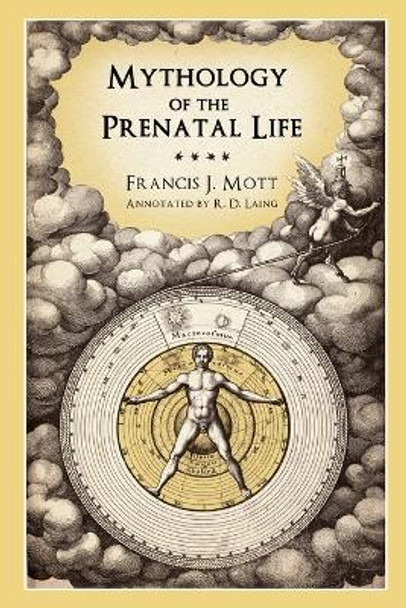 Mythology of the Prenatal Life by Francis J. Mott 9780955823183