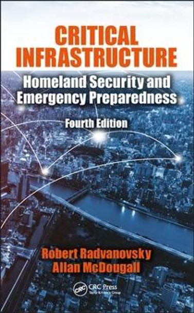 Critical Infrastructure: Homeland Security and Emergency Preparedness, Fourth Edition by Robert S. Radvanovsky