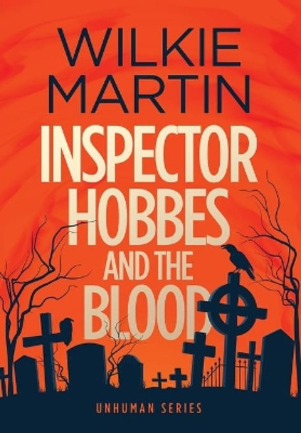 Inspector Hobbes and the Blood: Cozy Mystery Comedy Crime Fantasy by Wilkie Martin 9780957635197