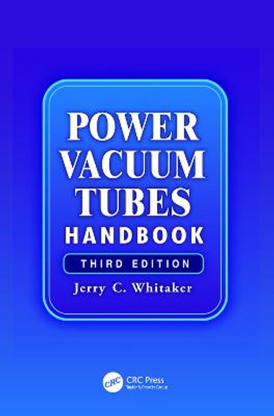 Power Vacuum Tubes Handbook by Jerry Whitaker